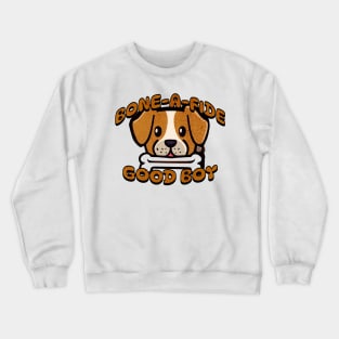 Bone-a-fide good boy Crewneck Sweatshirt